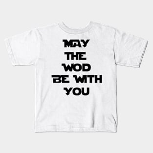 May The WOD Be With You - Black Kids T-Shirt